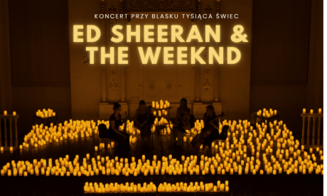 Koncert przy świecach: Ed Sheeran & The Weeknd